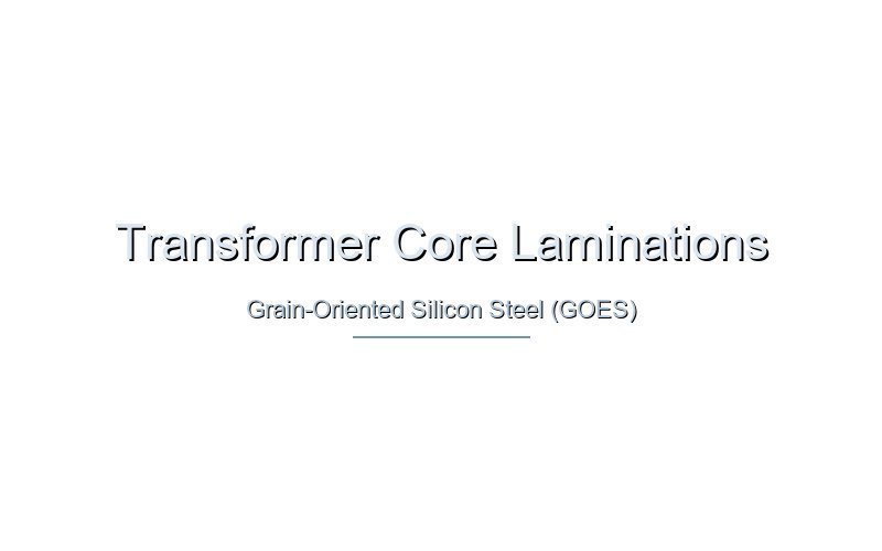 Transformer core laminations made from grain-oriented silicon steel (GOES) showing layered lamination structure