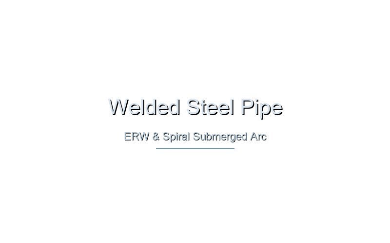 Welded steel pipe production with ERW and spiral submerged arc welding methods for structural and pipeline use