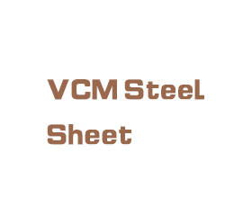 >VCM Steel Sheet