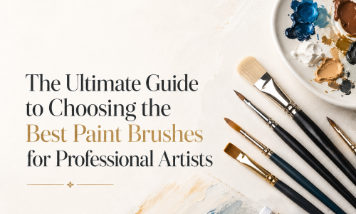 The Ultimate Guide to Choosing the Best Paint Brushes for Professional Artists