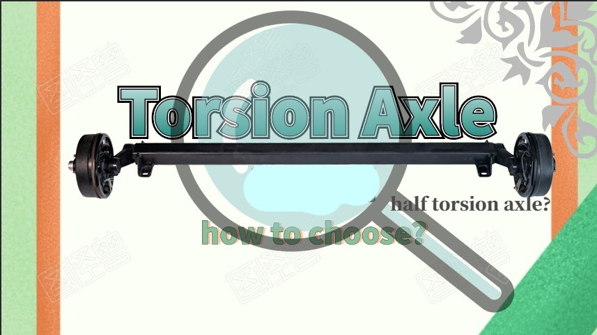What Is Torsion Trailer Axle?