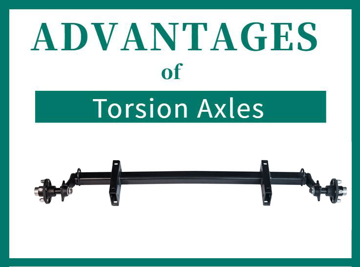 What Are The Advantages Of Torsion Axles?