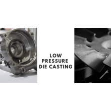 What Is Low Pressure Die Casting?