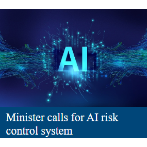 Minister calls for AI risk control system