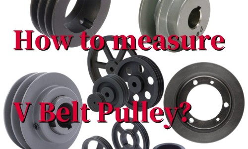 How To Measure V Belt Pulley?