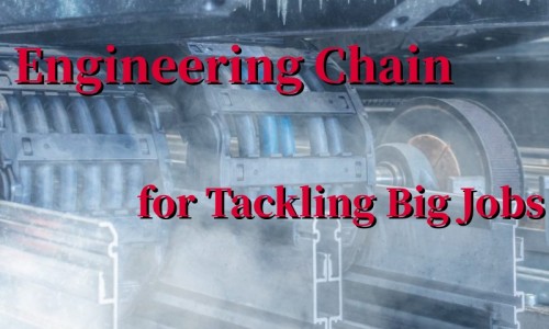 Engineering Chain for Tackling Big Jobs