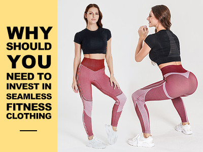 Why Should You Need To Invest In Seamless Fitness Clothing