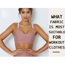 What Fabric Is Most Suitable For Workout Clothes ?