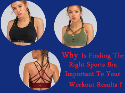 Why Is Finding The Right Sports Bra Important To Your Workout Results?