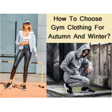 How To Choose Gym Clothing For Autumn And Winter?