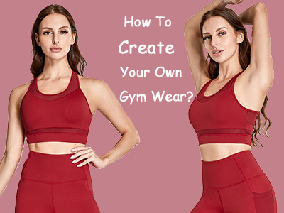 How To Create Your Own Gym Wear?