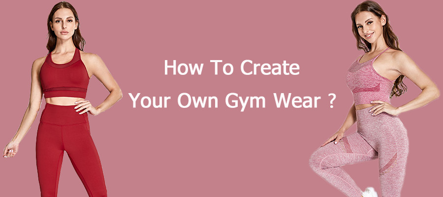 How to create your own gym wear?