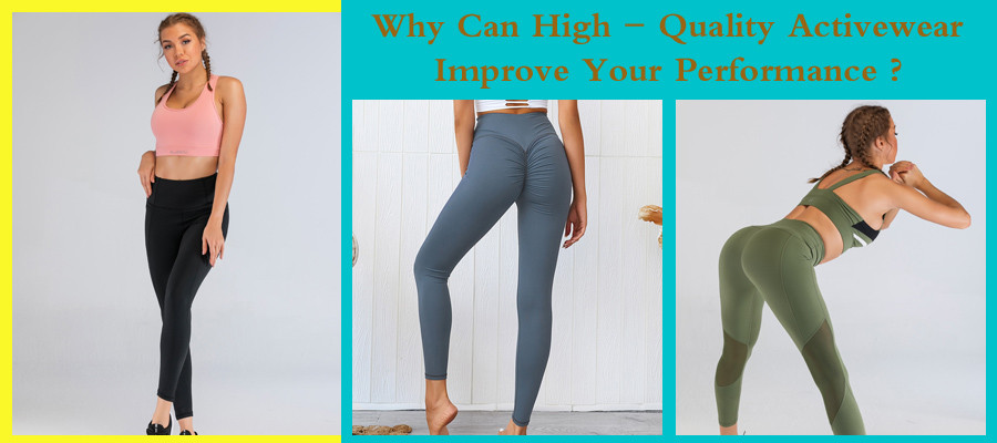 Why Can High Quality Activewear Improve Your Performance?