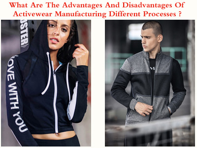 What Are The Advantages And Disadvantages Of Activewear Manufacturing Different Processes?