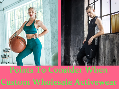 Points To Consider When Custom Wholesale Activewear