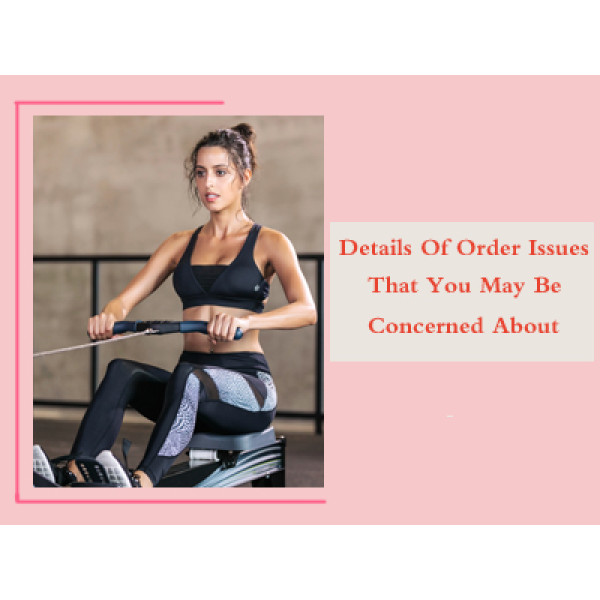 Details Of Order Issues That You May Be Concerned About