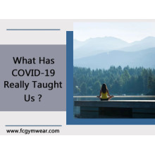 What Has COVID-19 Really Taught Us ?