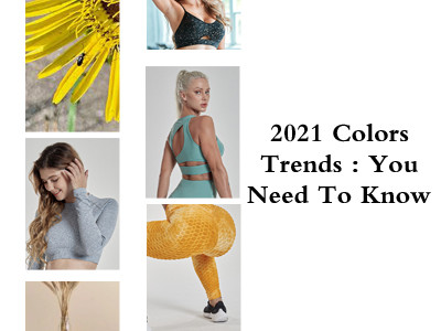 2021 Colors Trends : You Need To Know