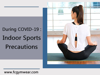 During COVID-19 : Indoor Sports Precautions