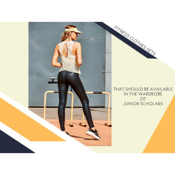 Fitness Clothes Sets That Should Be Available In The Wardrobe Of Junior Scholars