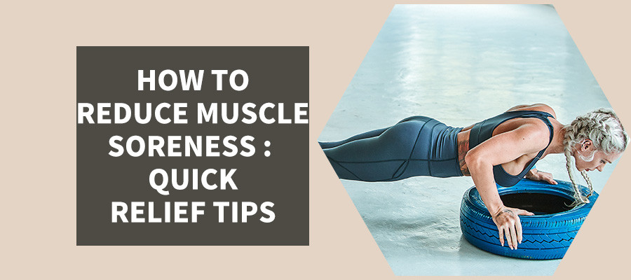 How To Reduce Muscle Soreness : Quick Relief Tips