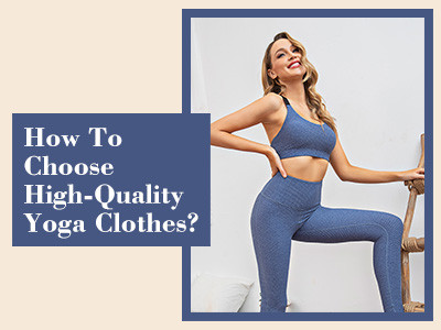 How To Choose High-Quality Yoga Clothes?