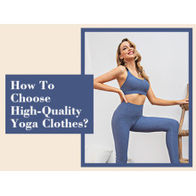 How To Choose High-Quality Yoga Clothes?
