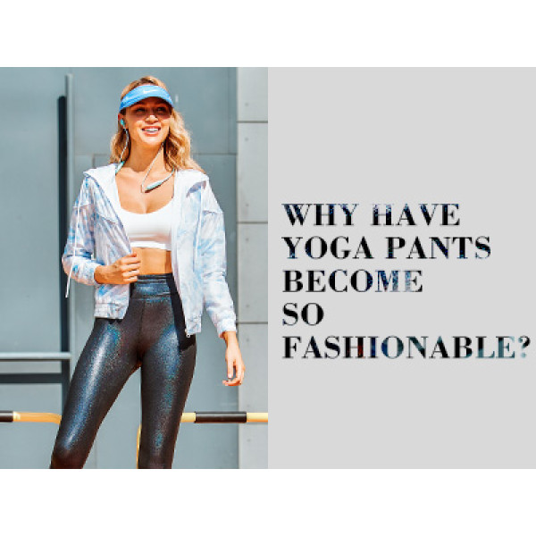 Why Have Yoga Pants Become So Fashionable?