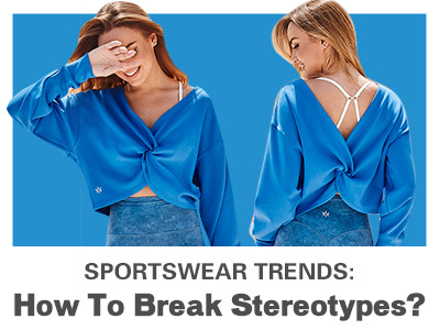 Sportswear Trends: How To Break Stereotypes