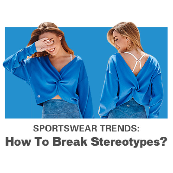 Sportswear Trends: How To Break Stereotypes