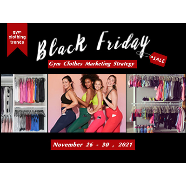 Black Friday : Gym Clothes Marketing Strategy
