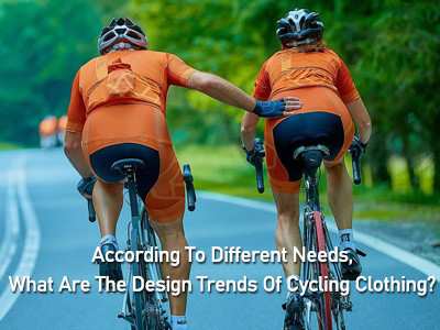 According To Different Needs, What Are The Design Trends Of Cycling Clothing?