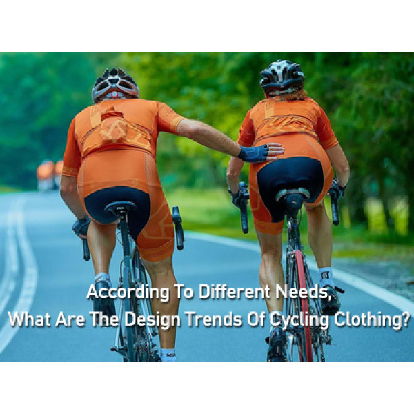 According To Different Needs, What Are The Design Trends Of Cycling Clothing?