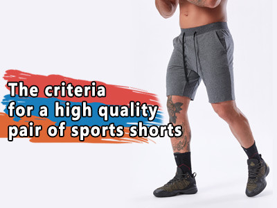The criteria for a high performance pair of sports shorts