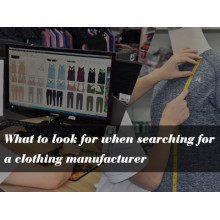 What to look for when searching for a clothing manufacturer