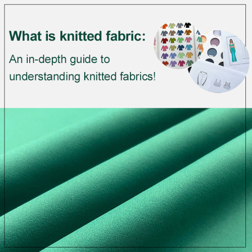 What is knitted fabric: an in-depth guide to understanding knitted fabrics!