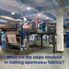 What are the steps involved in making sportswear fabrics?