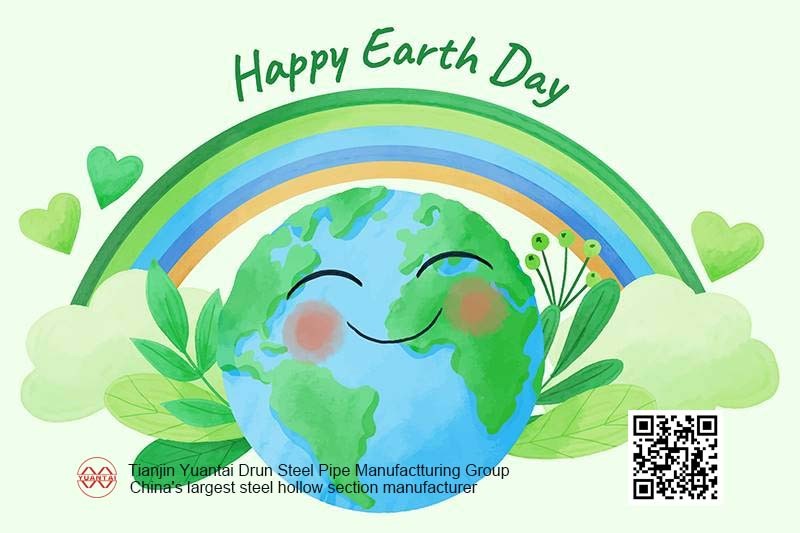 earth day-Yuantai Derun Steel Pipe Group