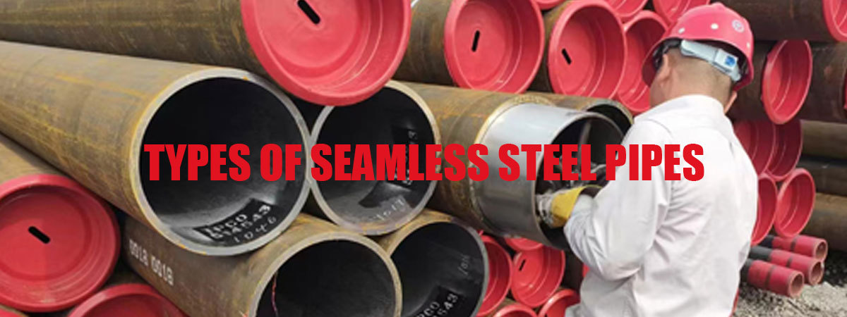 Types Of Seamless Steel Pipes