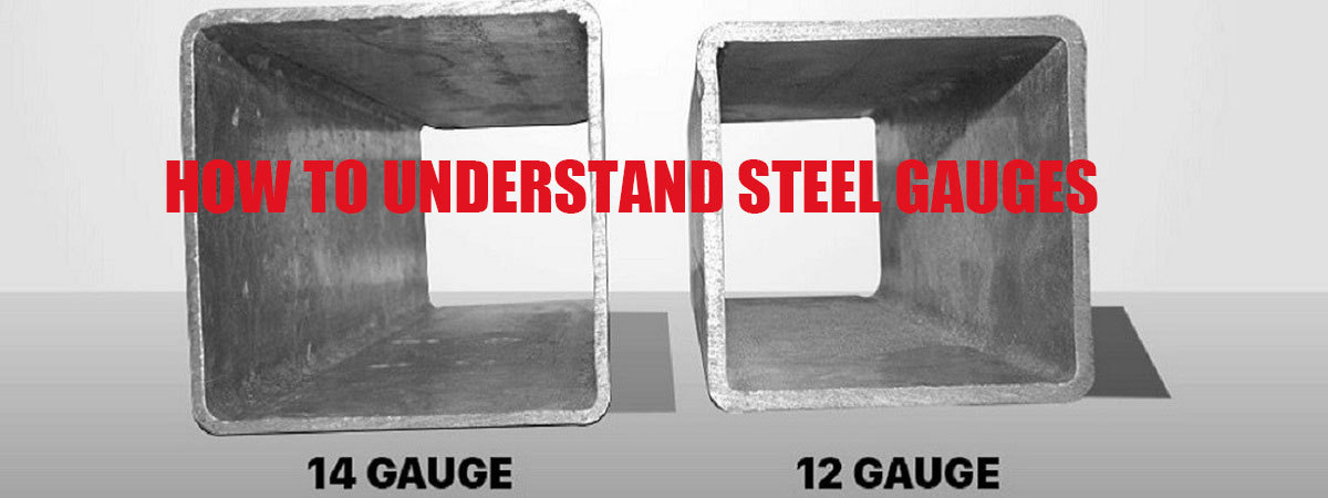 How To Understand Steel Gauges?