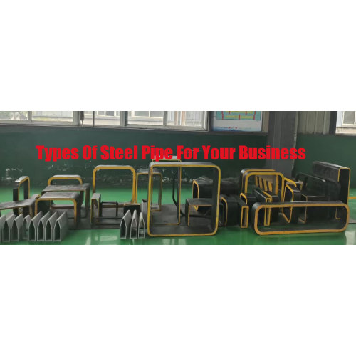 Types of steel pipe for your business