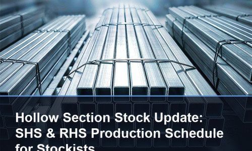 Hollow Section Stock Update: SHS & RHS Production Schedule for Stockists-07-09-2026