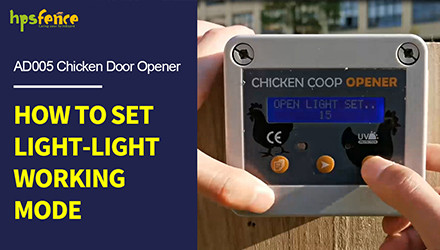 Comment régler l'ouvre-porte de poulet automatique de clôture HPS AD005 en mode de travail léger-lumière