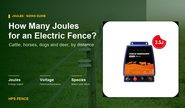 How Many Joules for an Electric Fence? Sizing by Species and Distance