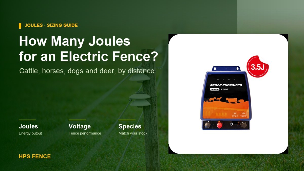How Many Joules for an Electric Fence? Sizing by Species and Distance