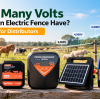 How Many Volts Should an Electric Fence Have? A Guide for Distributors