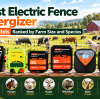 Best Electric Fence Energizer: 7 Models Ranked by Farm Size and Species