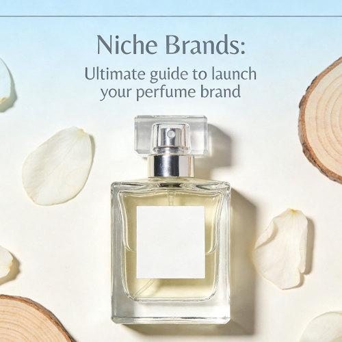 Niche Brands: Ultimate Guide to Launch Your Perfume Brand with Custom Perfume Bottles