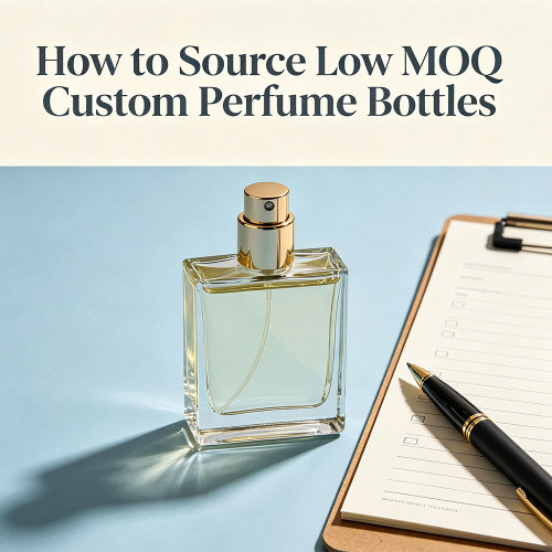 How to Source Low MOQ Custom Perfume Bottles for EU & US Niche Perfume Brands | Custom VS Stock Bottle Buying Guide