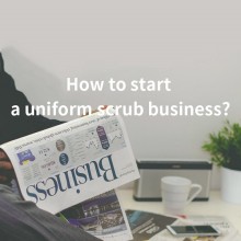 How to start a uniform scrub business?